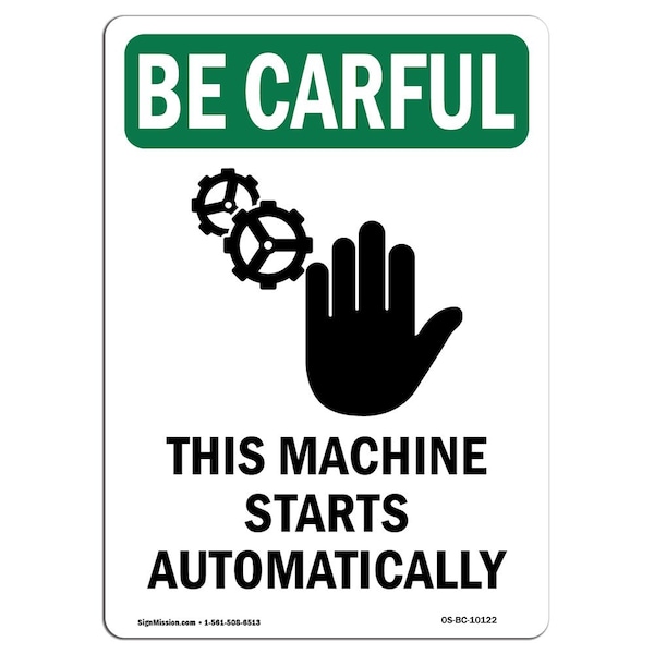OSHA CAREFUL Sign, This Machine Starts W/ Symbol, 18in X 12in Rigid Plastic, 18" H, 12" W, Portrait